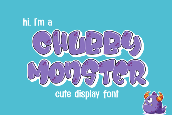 Chubby Monster: A Playful Display Font for Handmade Brands